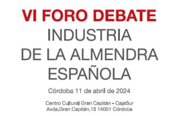 EL VI FORO DEBATE DE LA INDUSTRIA DE LA ALMENDRA ESPAÑOLA SE CELEBRARÁ EN CÓRDOBA EL PRÓXIMO JUEVES 11 DE ABRIL.